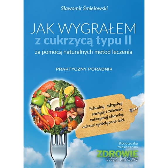 Książka "Jak wygrałem z cukrzycą typu II " Sławomir Śmiełowski PROMOCJA cena 28,90zł