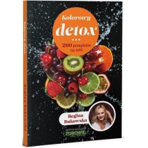 Książka " Kolorowy detox. 260 przepisów na soki " Regina Bukowska