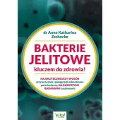 Książka "Bakterie jelitowe kluczem do zdrowia" Anne Katharina Zschocke