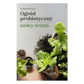 Książka Ogród probiotyczny - nowy sezon Klaudia Sidorowicz