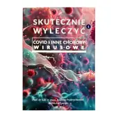 Książka " Skutecznie Wyleczyć COVID i inne choroby wirusowe "  Prof.Andrzej Frydrychowski , dr Michał Lange