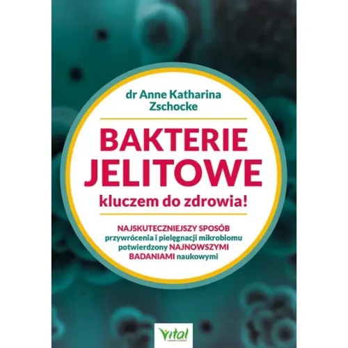 Książka "Bakterie jelitowe kluczem do zdrowia" Anne Katharina Zschocke